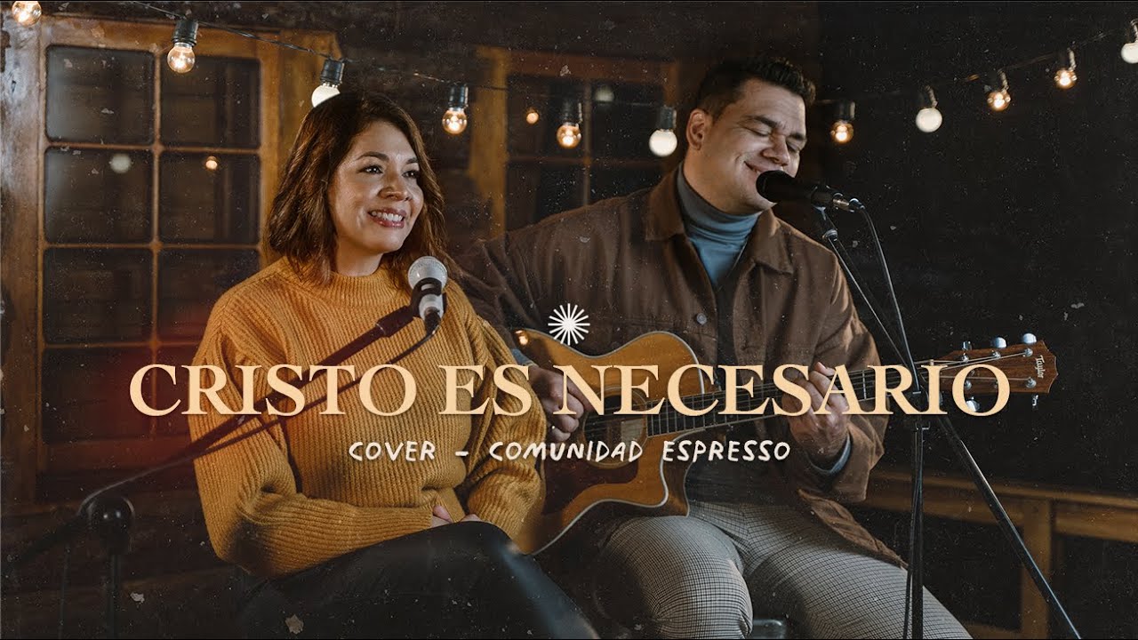 Espresso Worship - Cristo Es Necesario - Danny Gokey Cover
