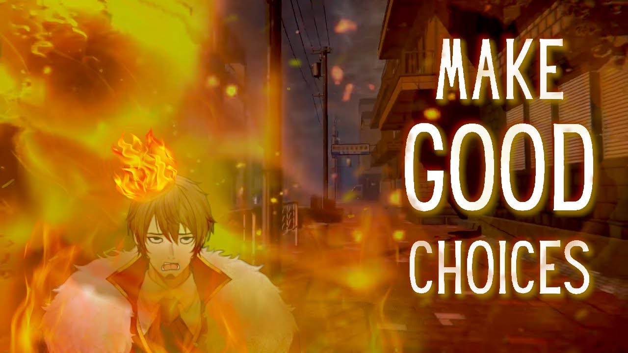 No Bad, Only Good - Make Good Choices
