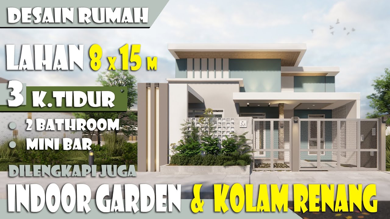 Desain rumah 8x15 m 3 kamar tidur kolam renang indoor garden dan mini bar