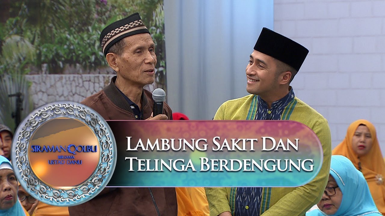Mendoakan Kesembuhan Bapak Ahmad Tedi Lambung Sakit Dan Telinga Berdengung - Siraman Qolbu (22/11)
