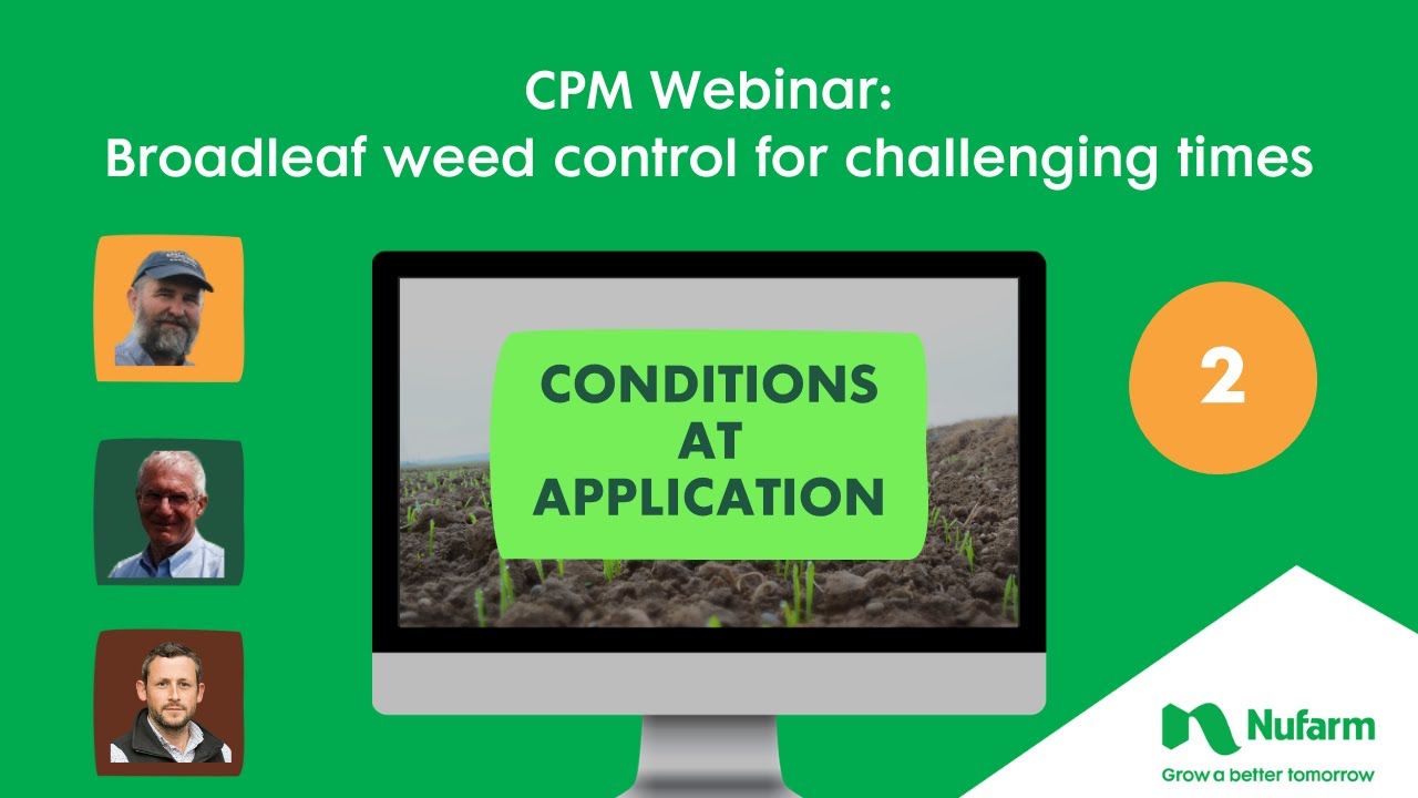 CPM Broadleaf Weed Control Webinar Pt 2:  Conditions at application