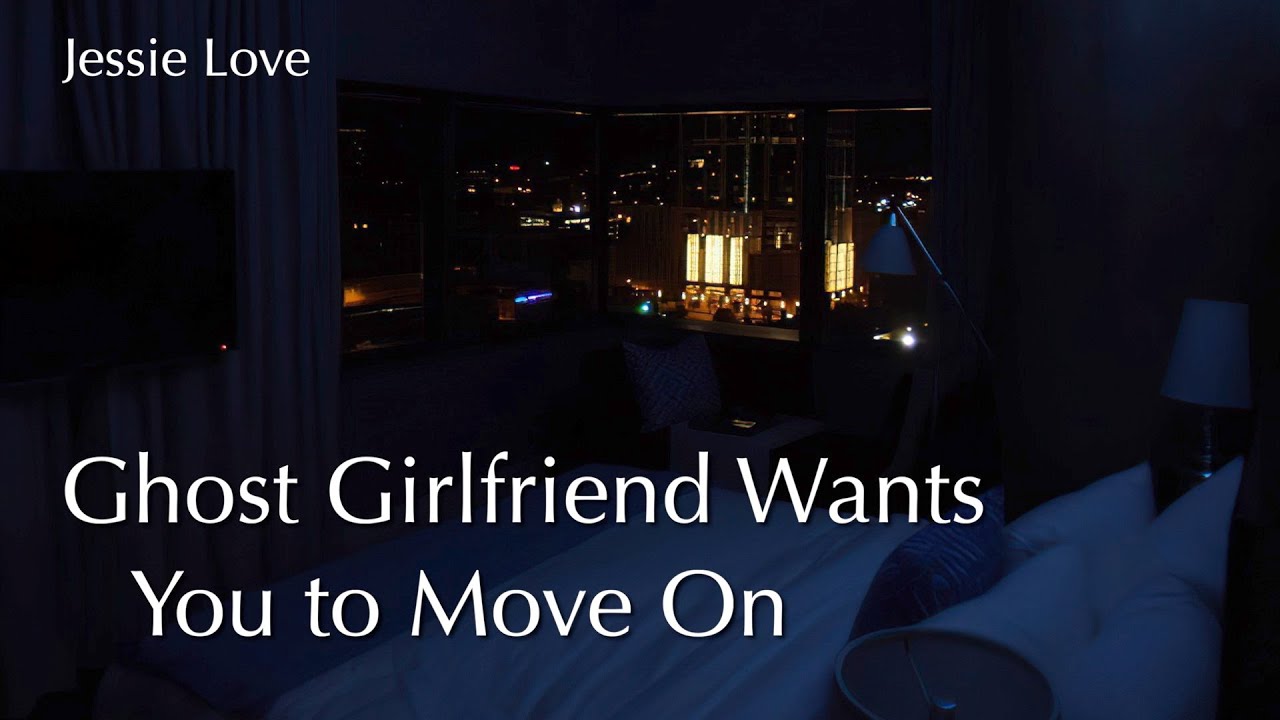 Ghost Girlfriend Wants You To Move On(ASMR)(FtA)