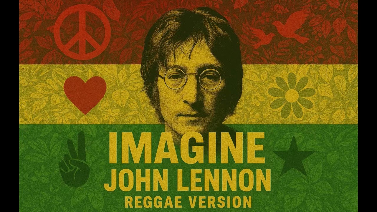 Imagine – John Lennon (reggae version)