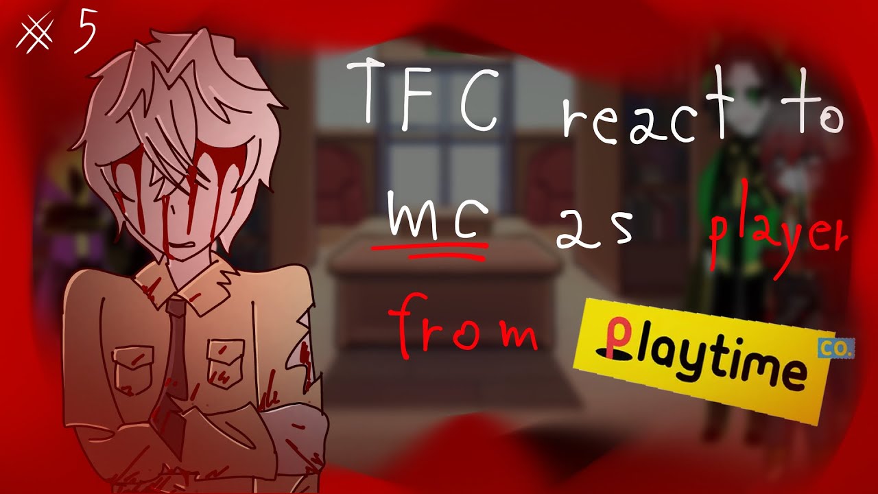 TFC react to mc as player from poppy playtime ||part 5|| x2 || #reaction #gacha #tfc 