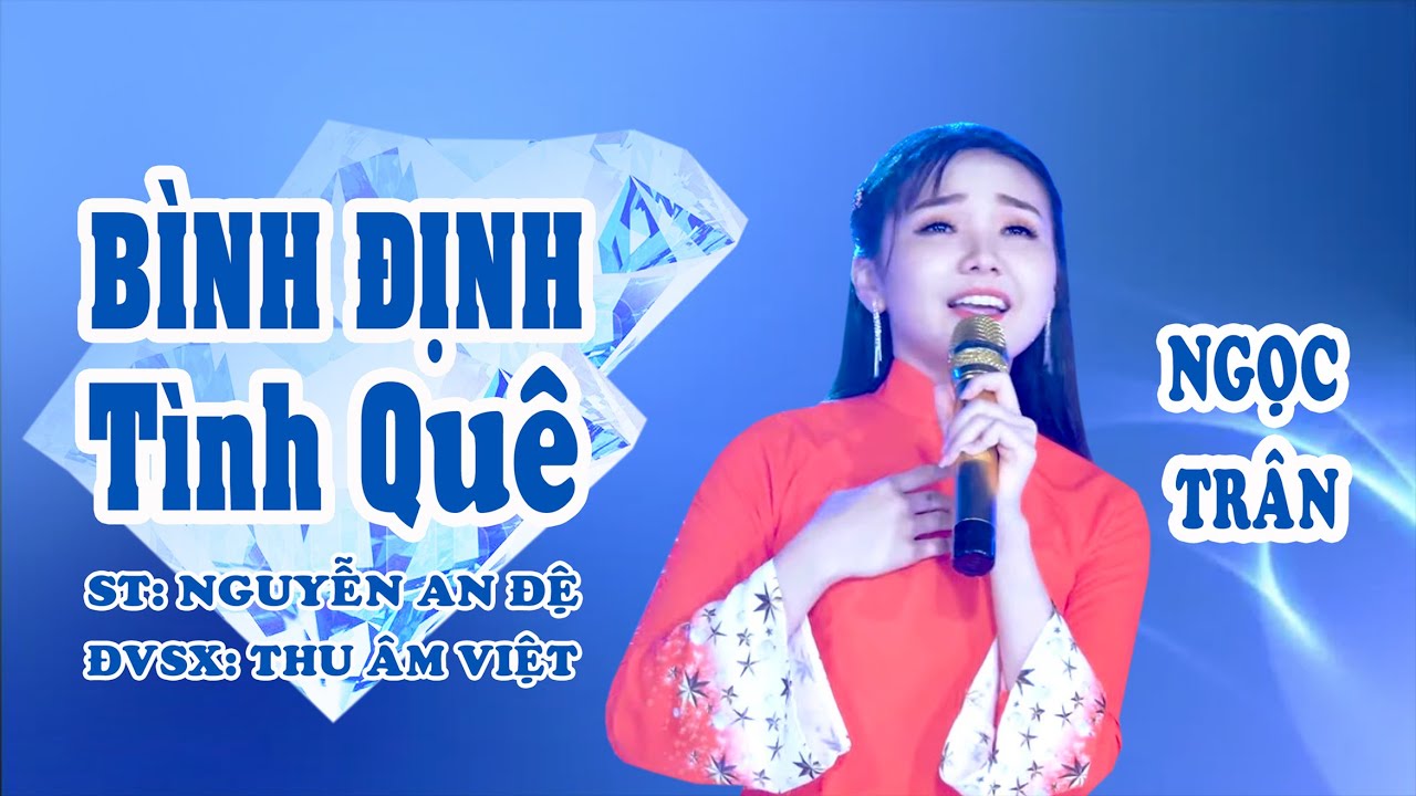 B&igrave;nh Định t&igrave;nh qu&ecirc; | ST: Nguyễn An Đệ; CS: Ngọc Tr&acirc;n; ĐVSX: Thu &Acirc;m Việt