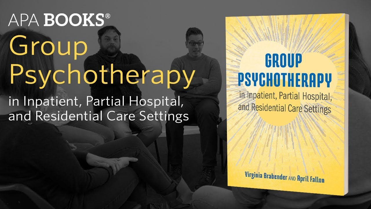 Group Psychotherapy in Inpatient, Partial Hospital, and Residential Care Settings | APA Books