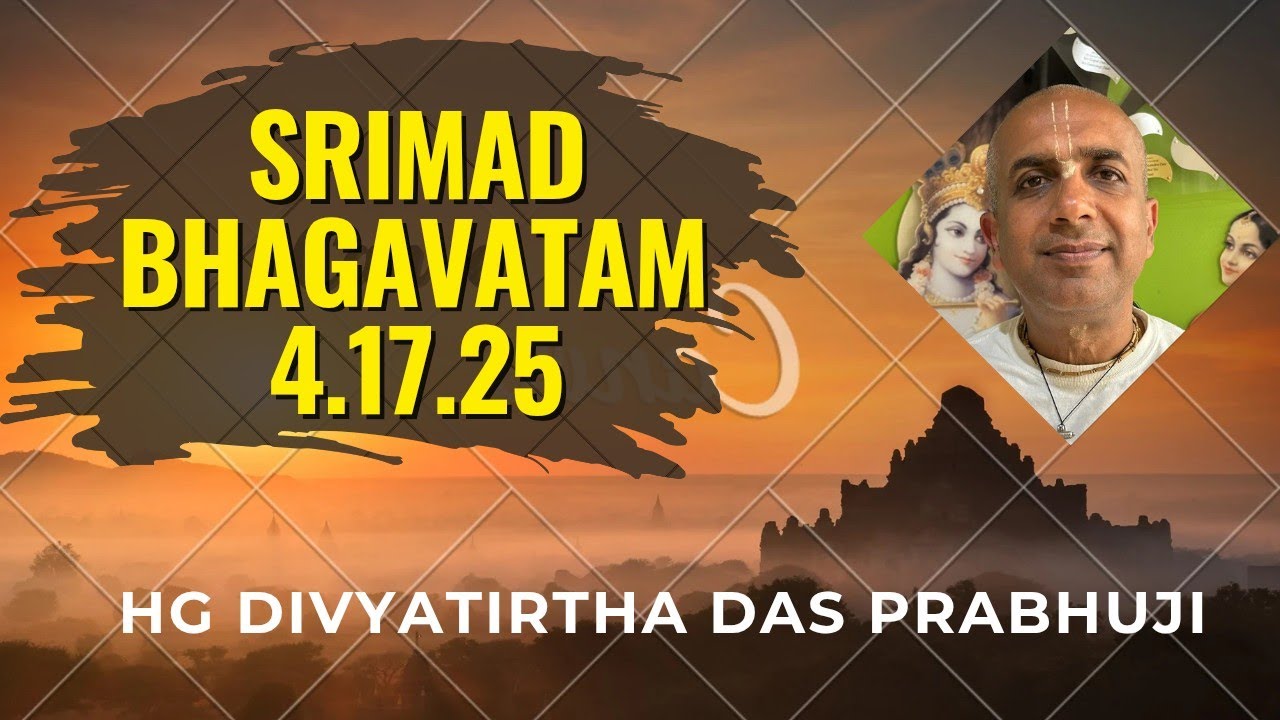 SB 4.17.25 by HG Divyatirtha Prabhu