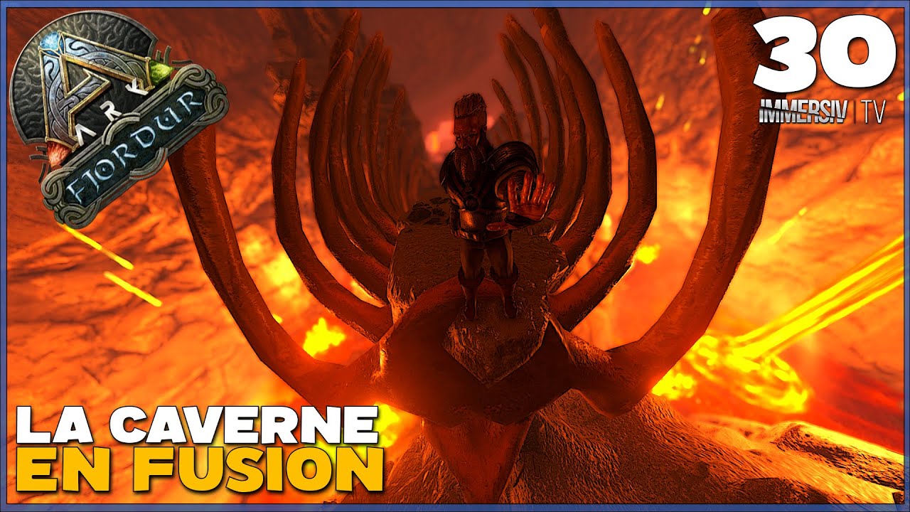 ARK FJORDUR FR | LA CAVERNE EN FUSION ET SA TERRIBLE LAVE | EP30
