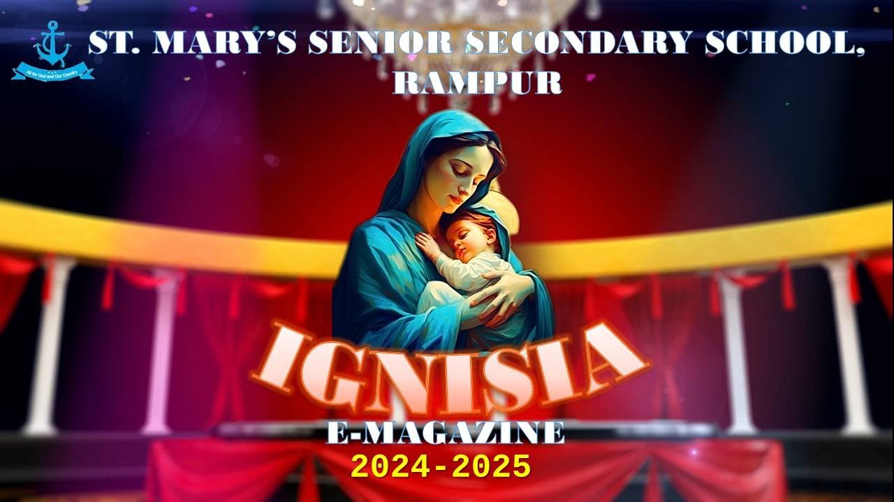 IGNISIA 2024–25 | E-Magazine | St. Mary's Senior Secondary School, Rampur U.P