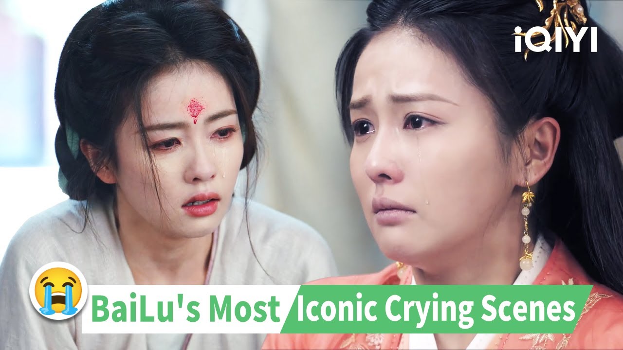【Bai Lu&rsquo;s CRYING SCENES Collection】💔 Can You Watch Without Crying😭 | Prepare Tissues🧻| iQIYI