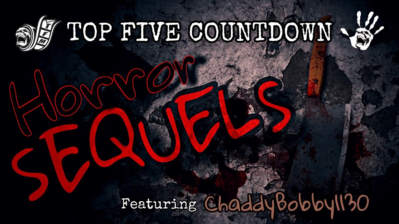 Top 5 Countdown: Horror Sequels (ChaddyBobby1130)
