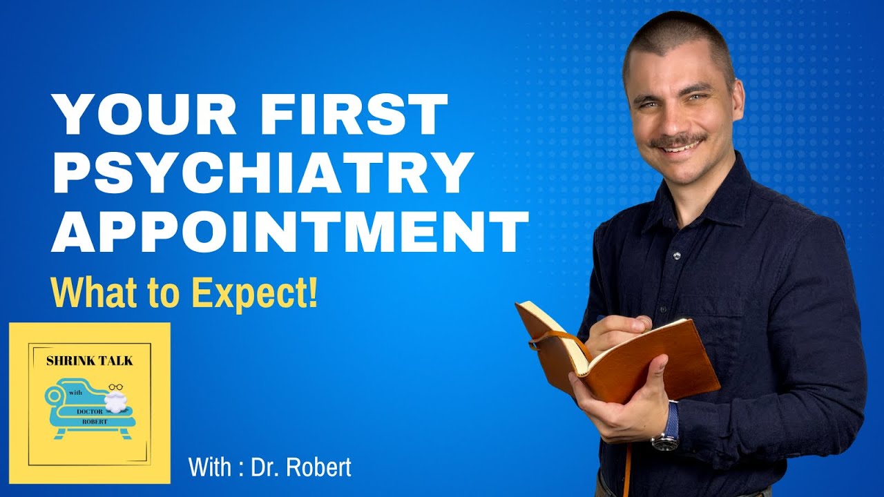 What to Expect from Your First Psychiatrist Appointment