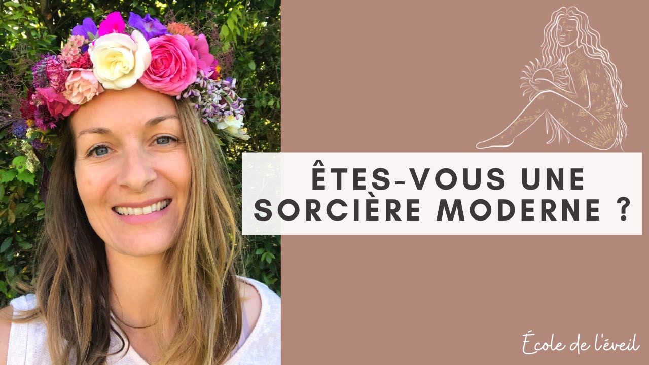 ÊTES-VOUS une SORCIÈRE MODERNE ? féminin sacré - ésotérisme