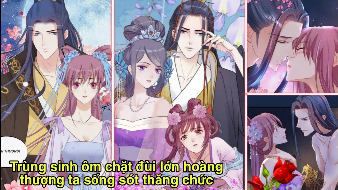[Chap 1-55] Trùng sinh ôm chặt đùi lớn hoàng thượng ta sống sót thăng chức/ngọc bội tái sinh