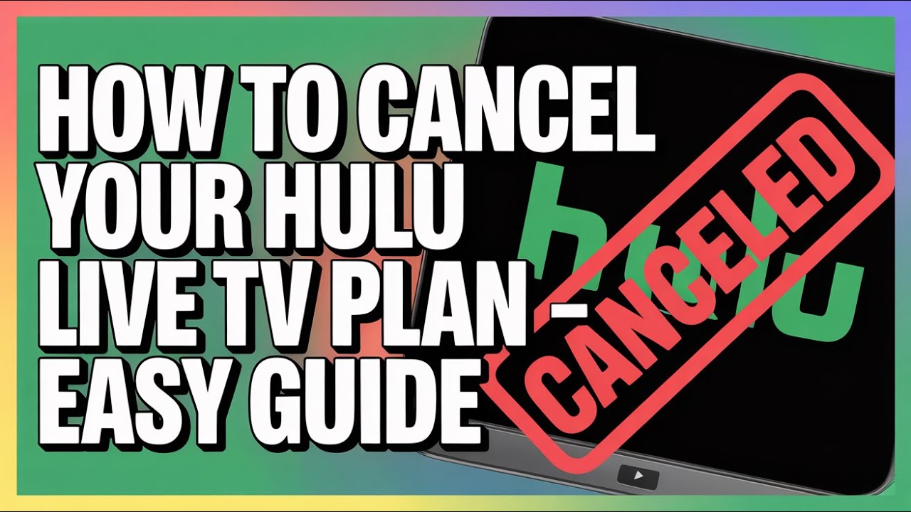 How to Cancel Your Hulu Live TV Plan – Easy Guide