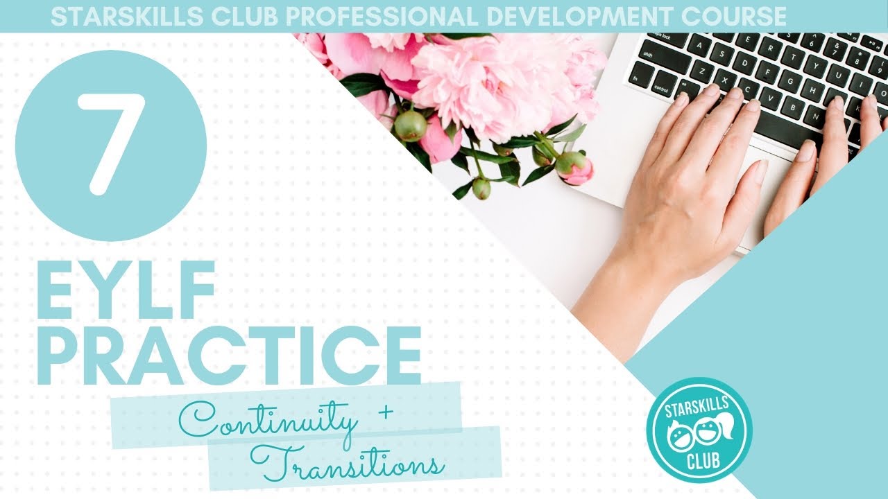 EYLF Practice # 7 Continuity and Transitions l EYLF Course l EYLF PD l Everything EYLF