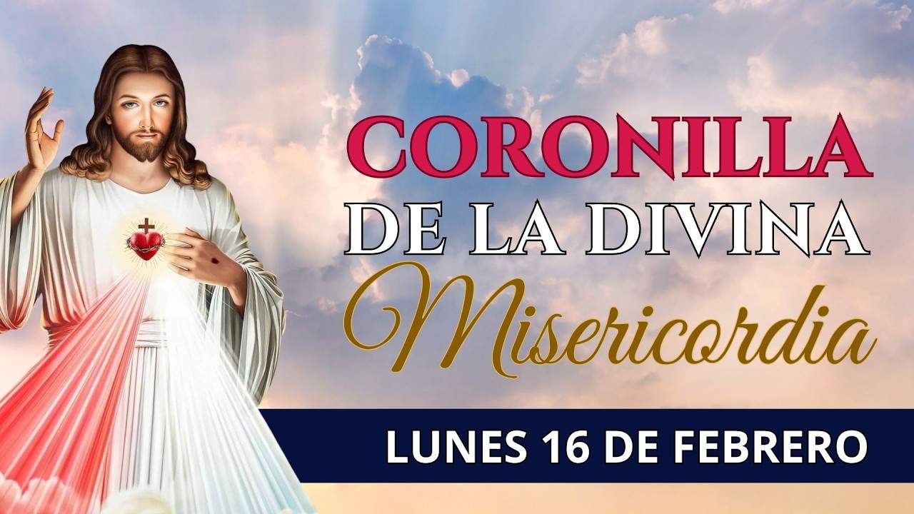 Coronilla de la Divina Misericordia Hoy | Lunes 16 Febrero 2026 🙏 Hora de la Misericordia 3 PM