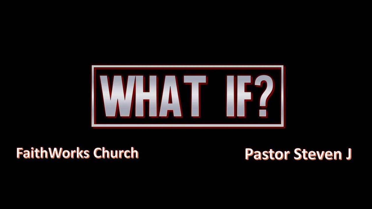 What if?