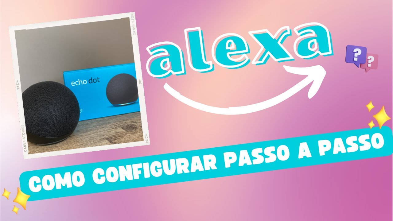 [PASSO A PASSO] Como configurar a alexa de forma simples e rápida