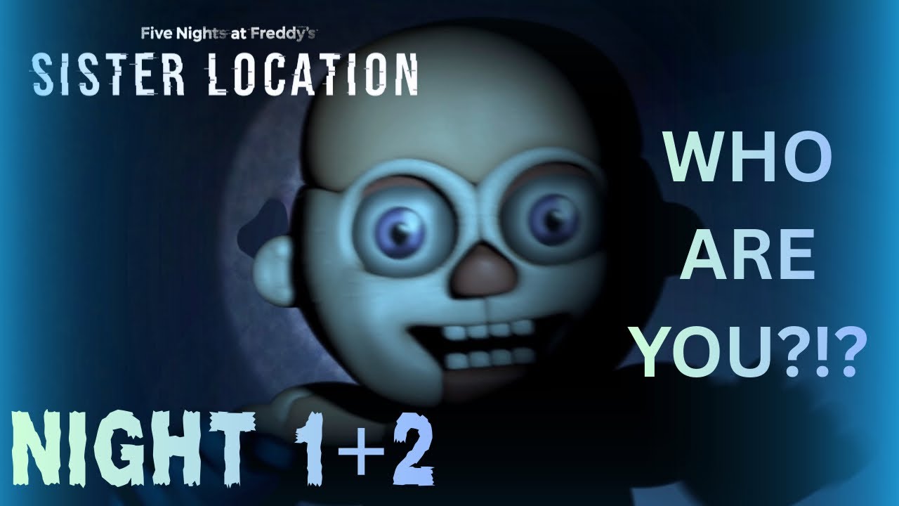 MY FIRST TIME PLAYING FNAF SISTER LOCATION... - FNAF SL (Part 1)