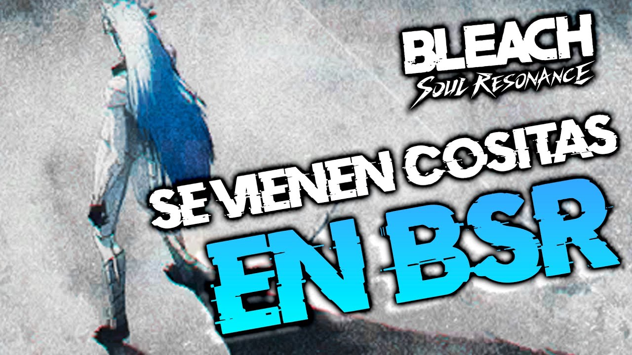 NUEVO PERSONAJE SOPORTE, NUEVO TIPO, NUEVOS MODOS DE JUEGO & MUCHO MAS! || BLEACH SOUL RESONANCE