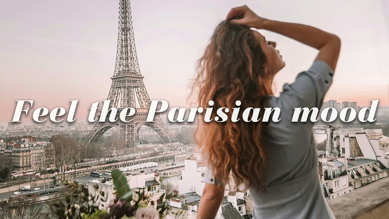 Feel the Parisian mood ~ French playlist to vibes to | french
