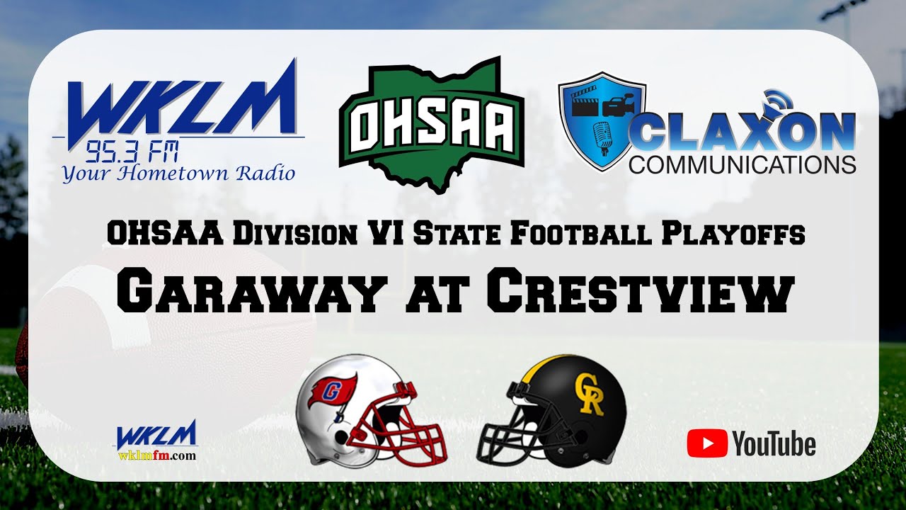 Garaway at Crestview - OHSAA Division VI State Playoff Football from WKLM 95.3 FM
