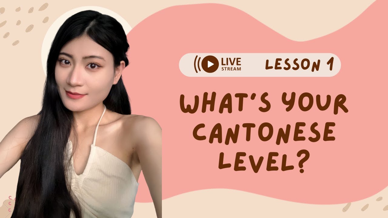 From A to Z Cantonese-Lesson 1-What's Your Cantonese Level? |Free Cantonese Lesson |Dope Chinese