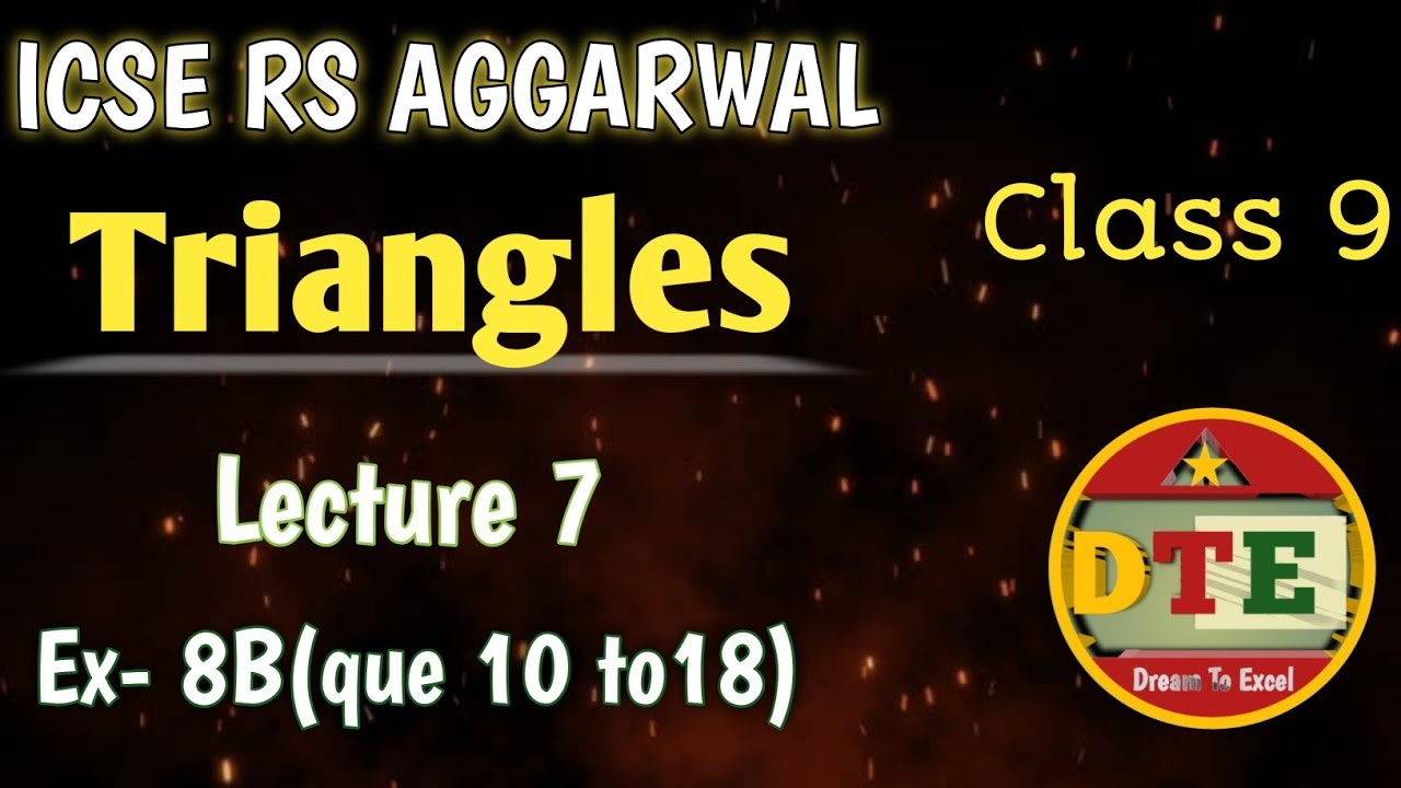 9th ICSE||Triangles||7||RS Aggarwal||Ex-8B(Que 10 to 18)@DTEclasses 