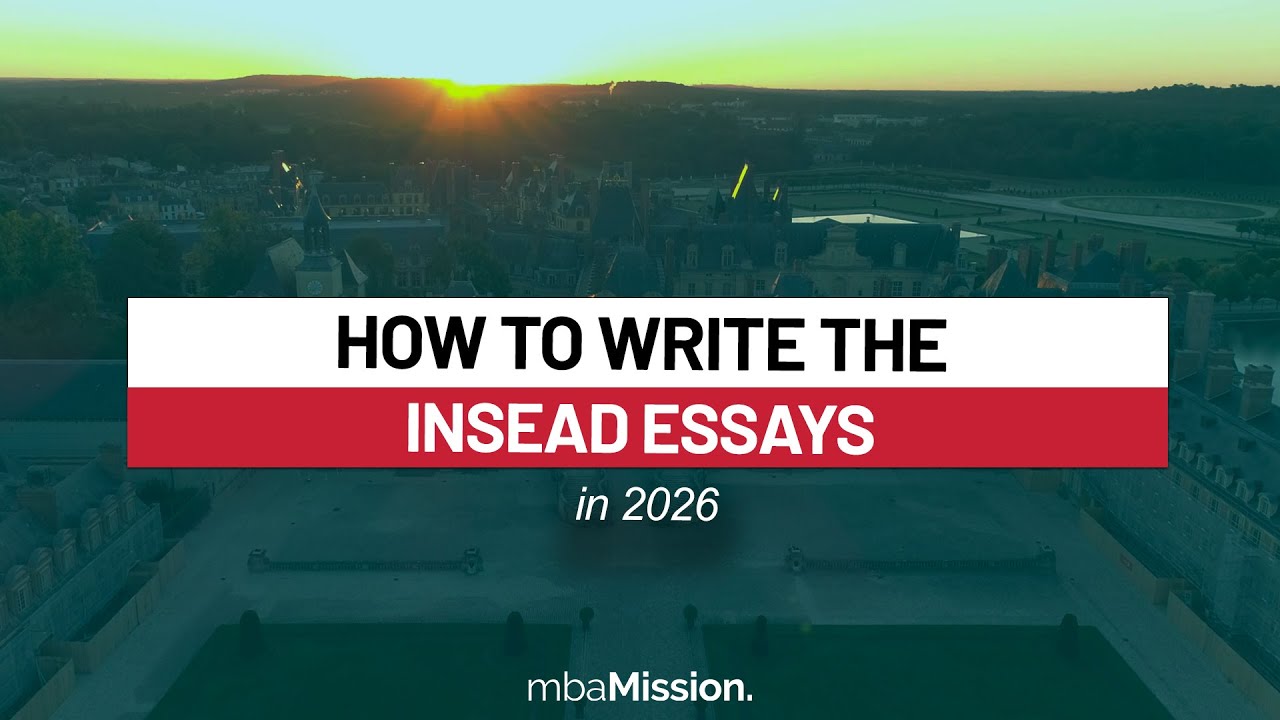 How to Write the INSEAD Application Essays (2025-2026)