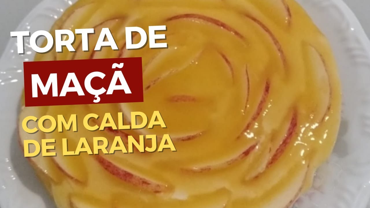 INCRÍVEL TORTA DE MAÇÃ COM CALDA DE LARANJA