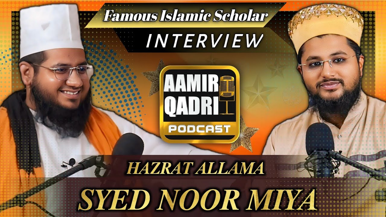 Famous Islamic Scholar | Syed Noor Miya Interview | Aamir Qadri Podcast Ep-5