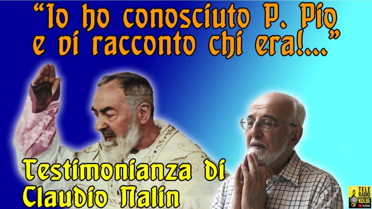 io ho conosciuto Padre Pio e vi racconto chi era! Testimonianza MOLTO SCOMODA di Claudio Nalin. TRK