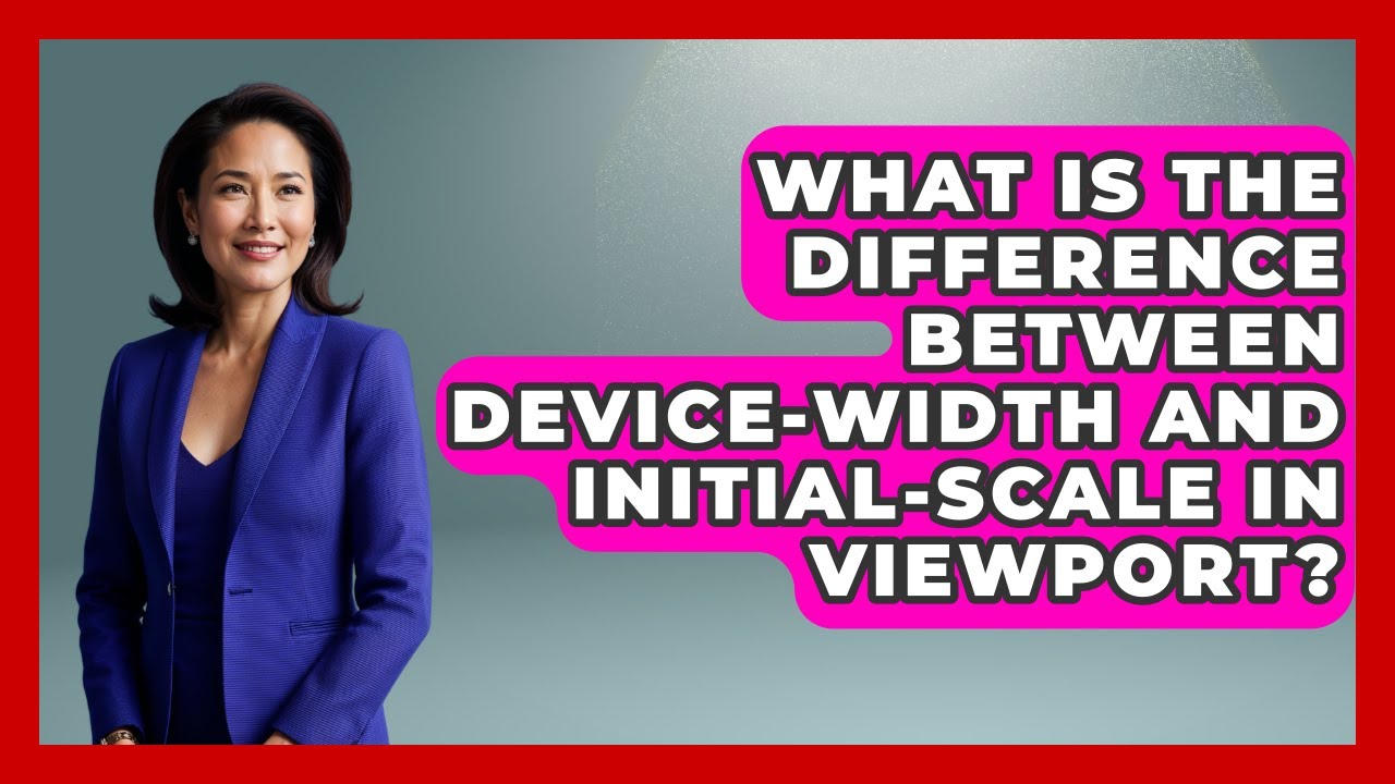 What Is the Difference Between Device-Width and Initial-Scale in Viewport? | Simple HTML Studio News