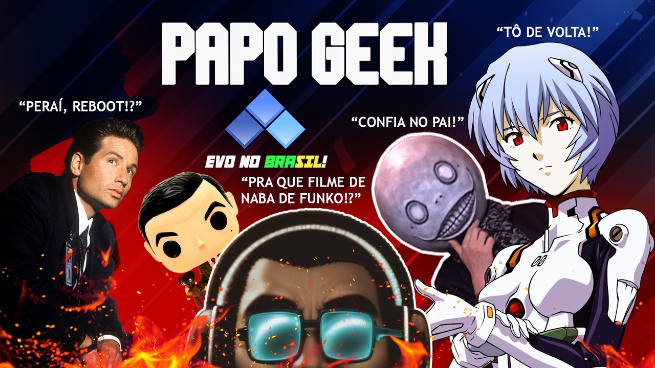 PG - EVANGELION COM YOKO TARO!? + FUNKO O FILME, PRA QUE? + ARQUIVO X, VIXE + EVO NO BRASIL + BAFTA