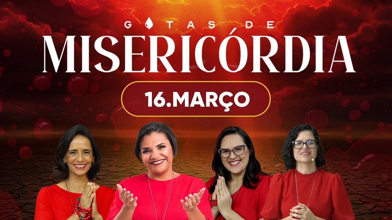 Gotas de Misericórdia | 16/03/26