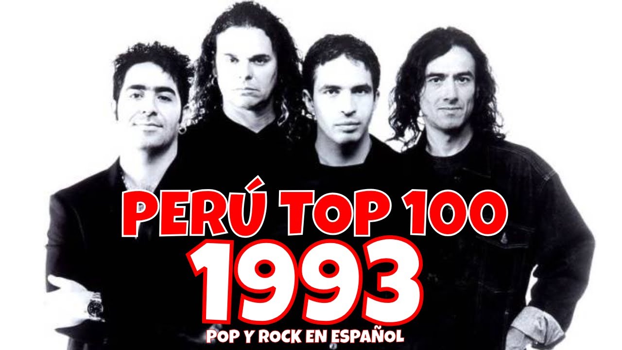 PERÚ TOP 100 de 1993 - Las mejores canciones de Pop Y Rock en español