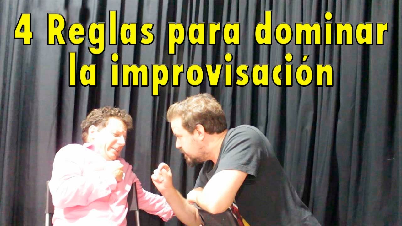 4 REGLAS BÁSICAS PARA SABER IMPROVISAR #showmustgoon #impro
