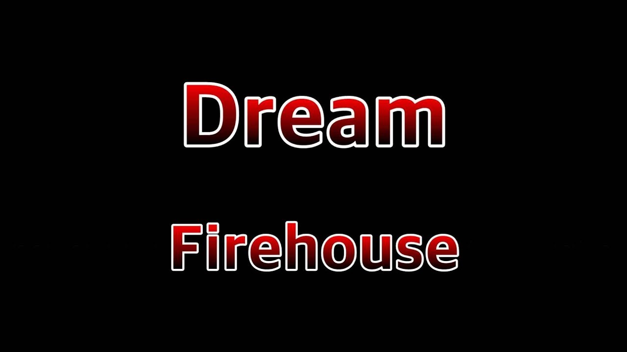 Dream - Firehouse(Lyrics)