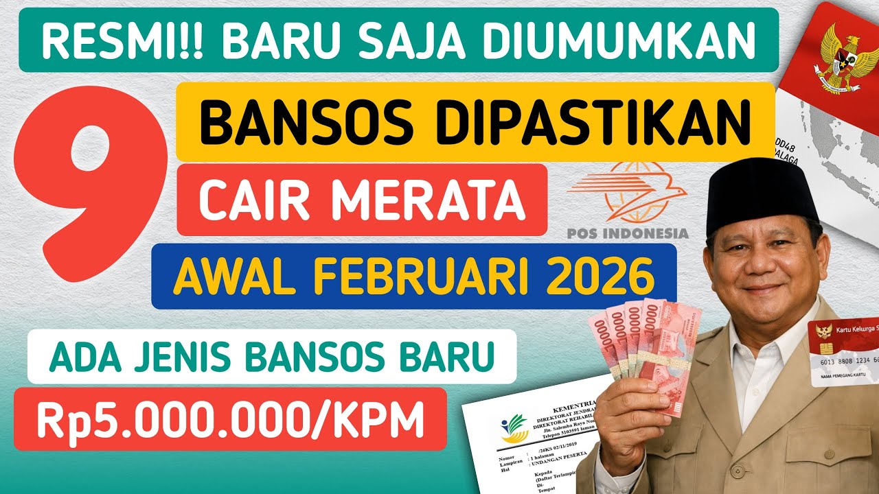 BARU SAJA DIUMUMKAN✅ 9 BANSOS DIPASTIKAN CAIR AWAL FEBRUARI 2026❗ ADA BANTUAN BARU Rp5 JUTA PER KPM