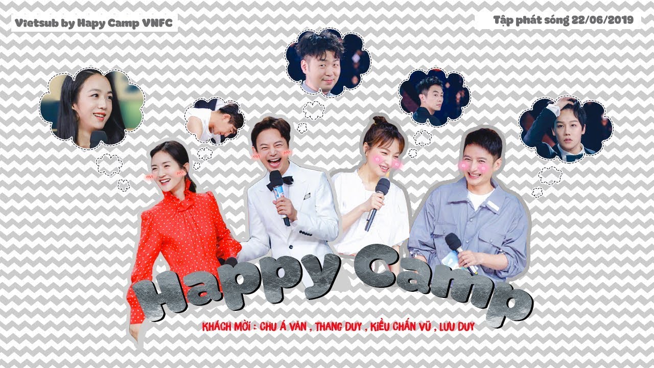 [Vietsub HD] Happy Camp 22/06/2019 | Chu Á Văn, Thang Duy, Kiều Chấn Vũ, Lưu Duy