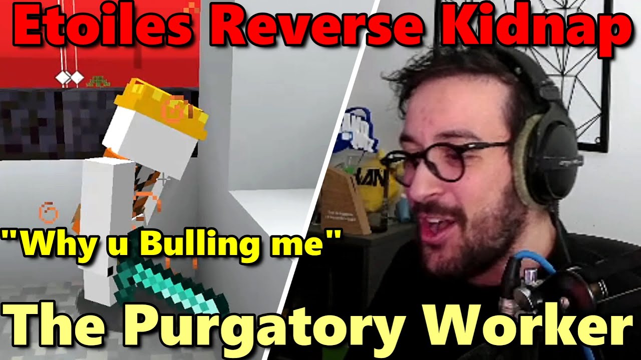 Etoiles BULLIES Purgatory Worker for kidnapping him on QSMP Minecraft