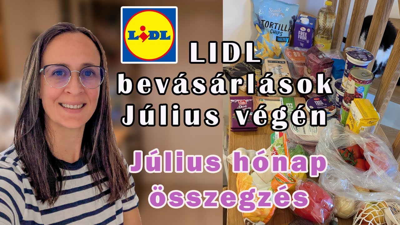 2 LIDL bevásárlás + Menütervezés - Július vége és Havi összegzés