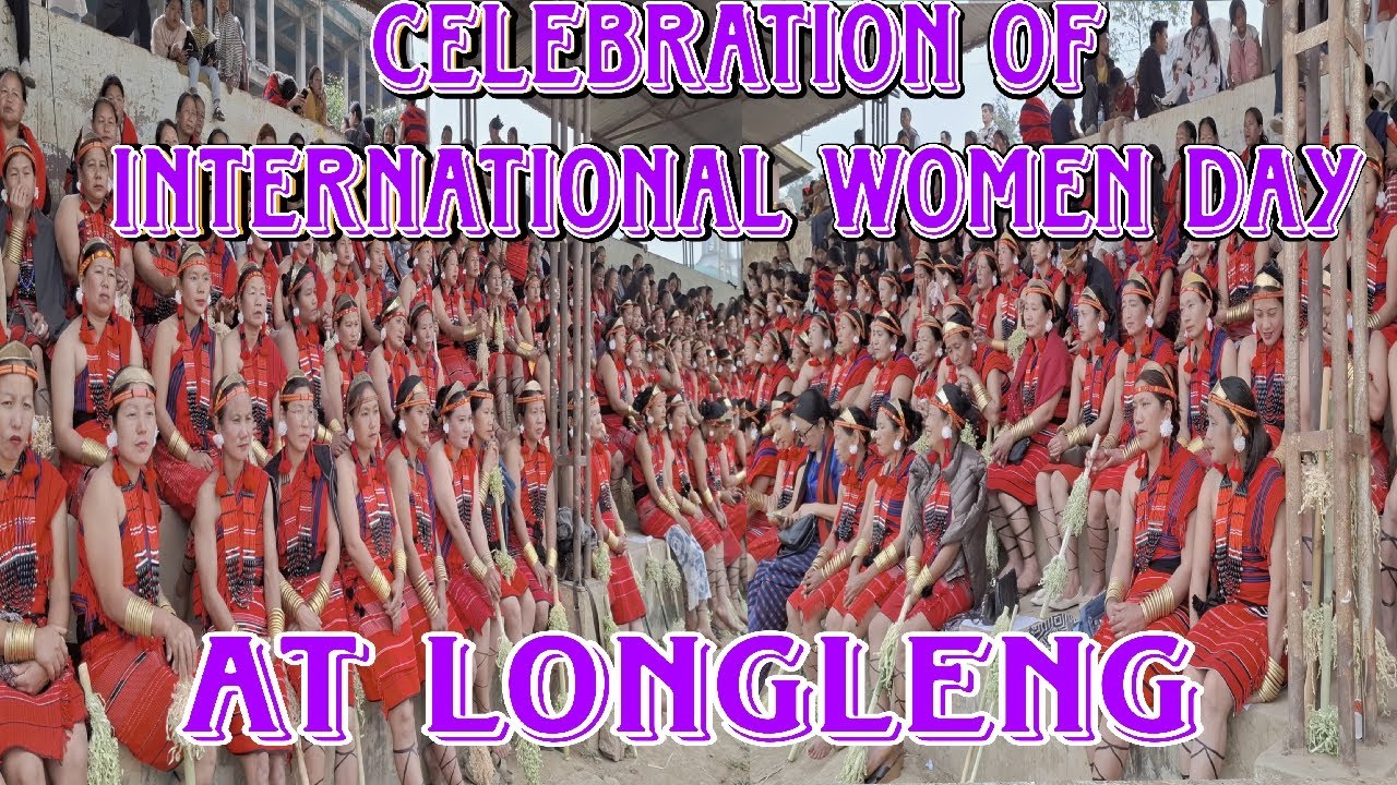 Celebration of International Women Day || at Longleng 
