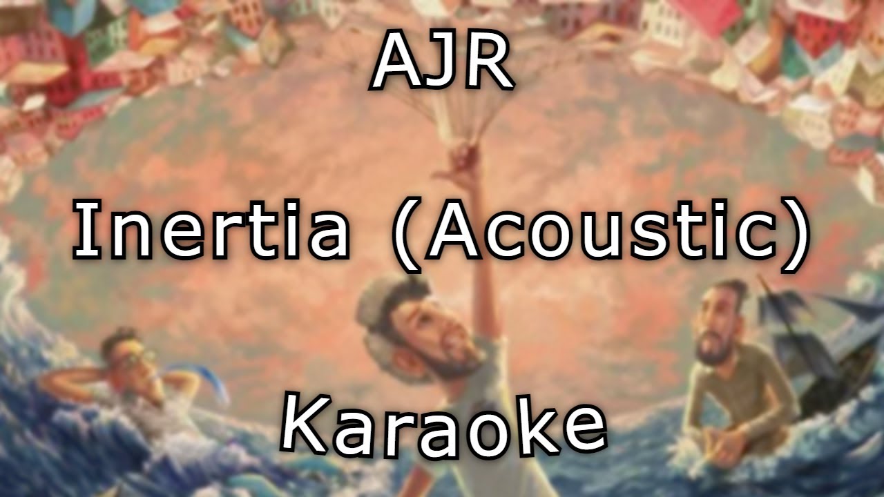 Inertia (Acoustic) Karaoke | AJR |