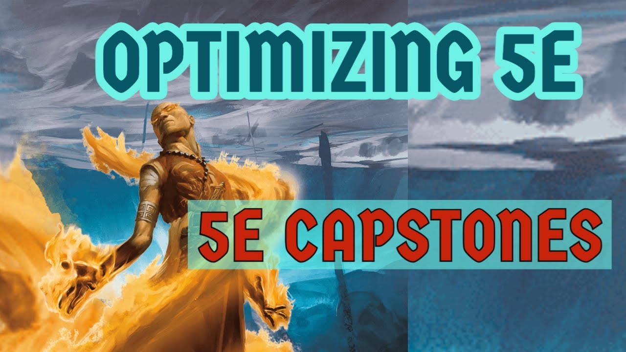 Optimizing 5E - Are Class Capstones Worth It?