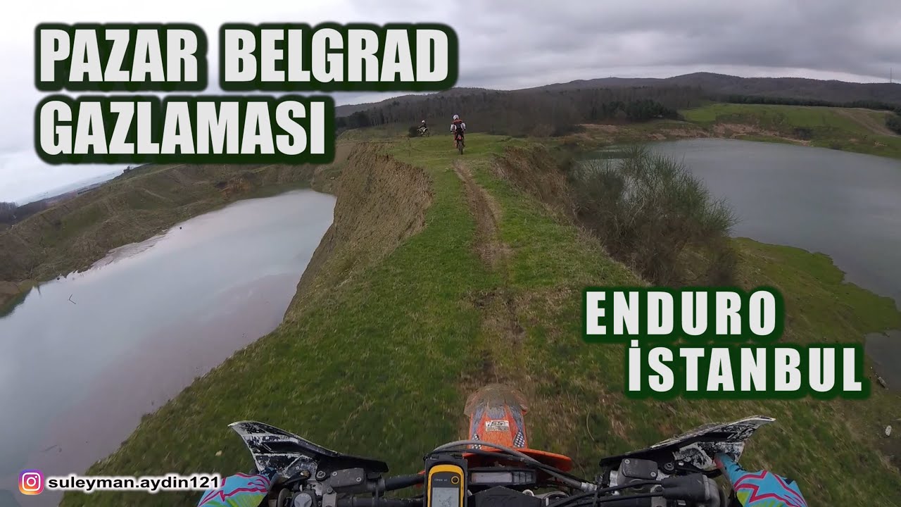 ENDURO İSTANBUL PAZAR BELGRAD GAZLAMASI