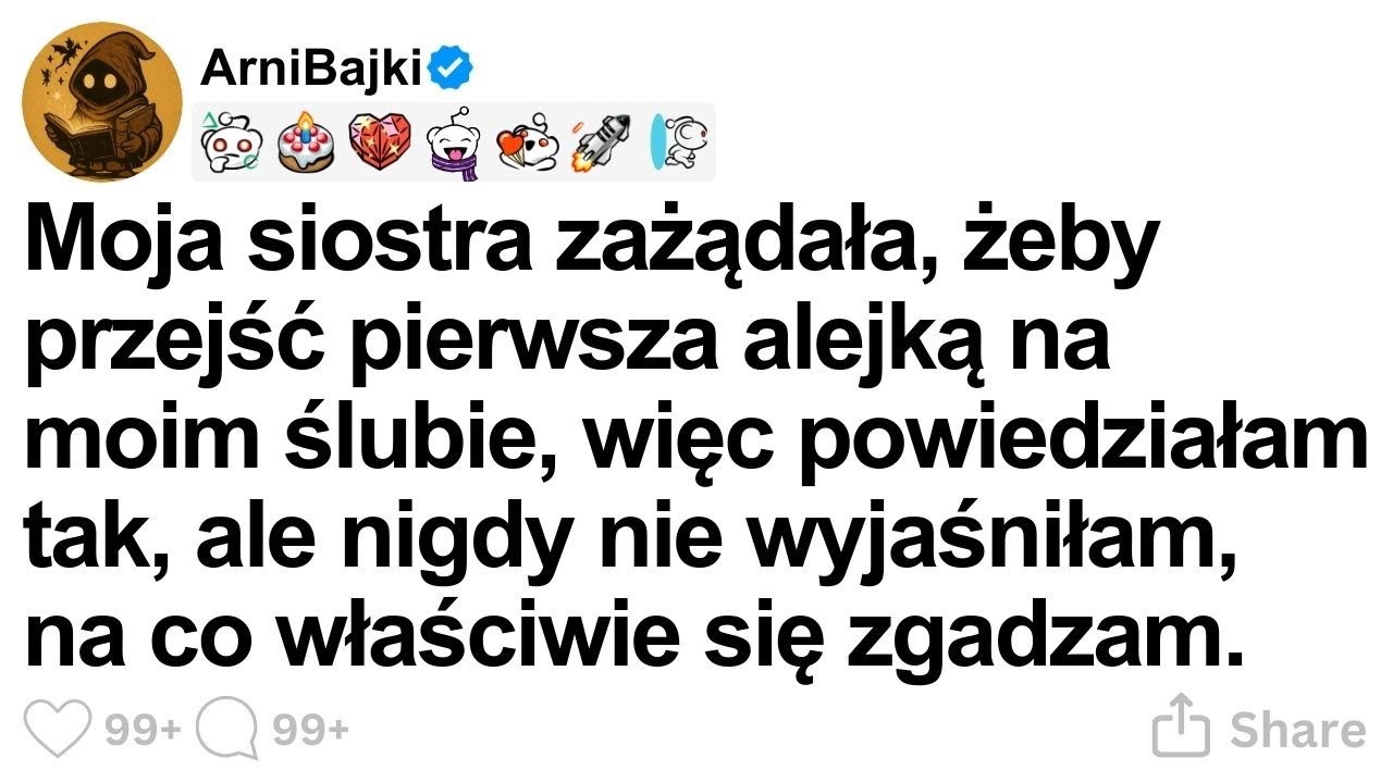 [CAŁA HISTORIA] Moja siostra zażądała, żeby przejść pierwsza alejką na moim ślubie.