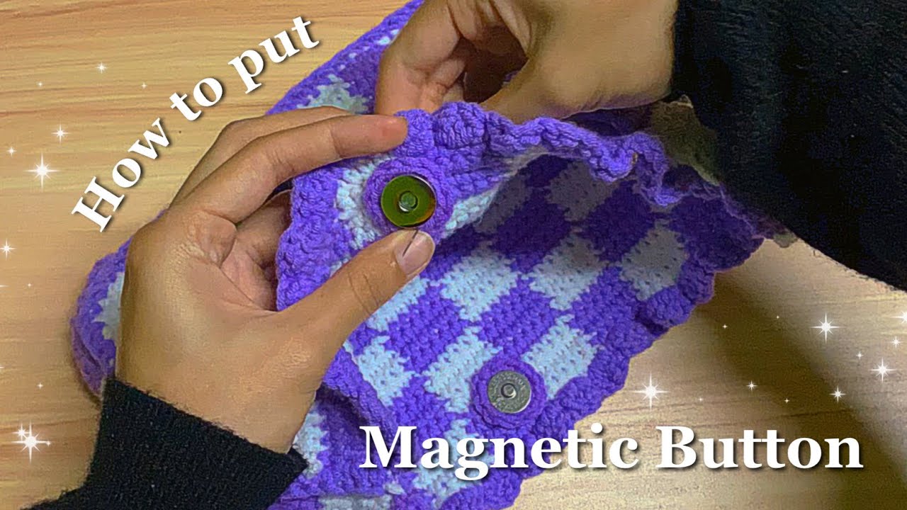how to put on magnetic button on crochet items/bag // easy tutorial , step-by-step 2026 💜