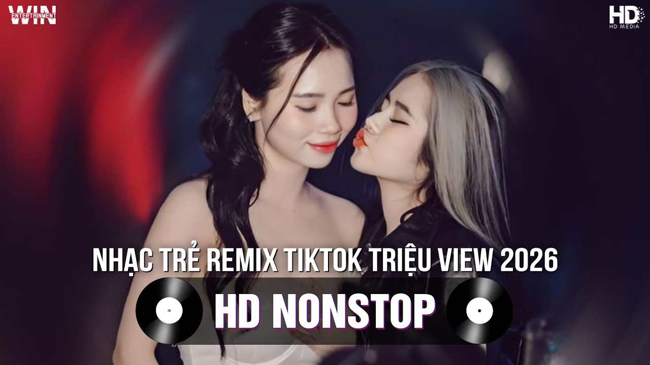 NHẠC TRẺ REMIX TIKTOK TRIỆU VIEW 2026 | TOP 40 NHẠC TIKTOK REMIX | BXH NHẠC TRẺ REMIX HAY NHẤT 2026